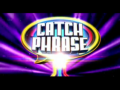 2013 | Catch Phrase