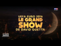 UEFA Euro 2016 : Le grand show de David Guetta