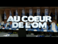 Au coeur de l'OM