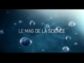 Le mag de la science