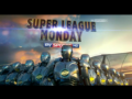 Super League Monday